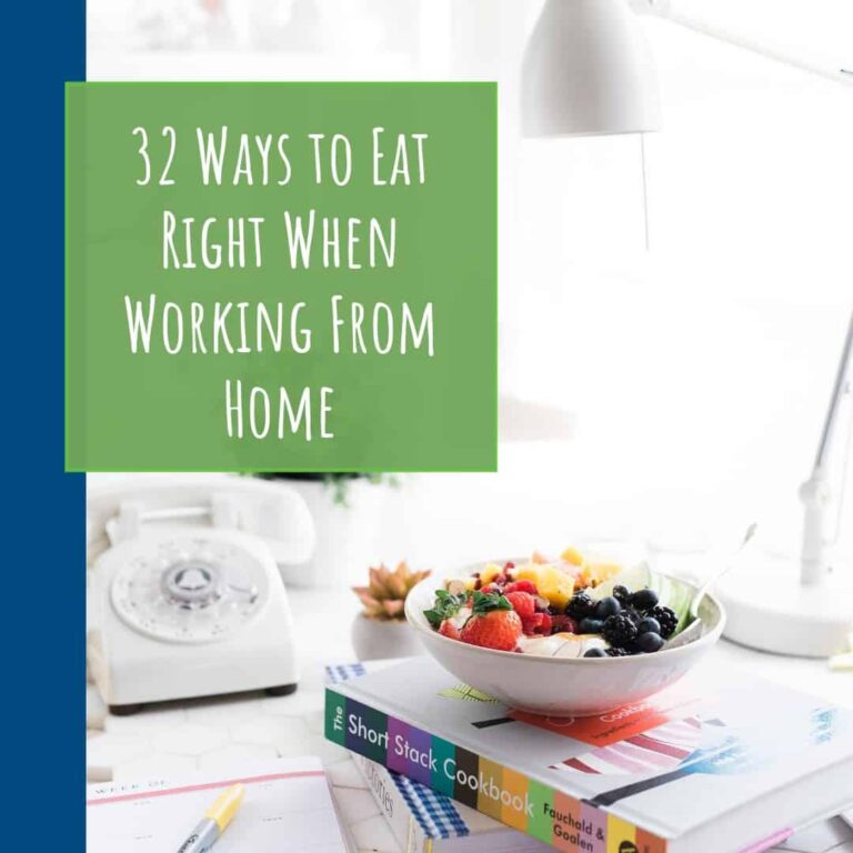 32 Ways to Eat Right When Working From Home